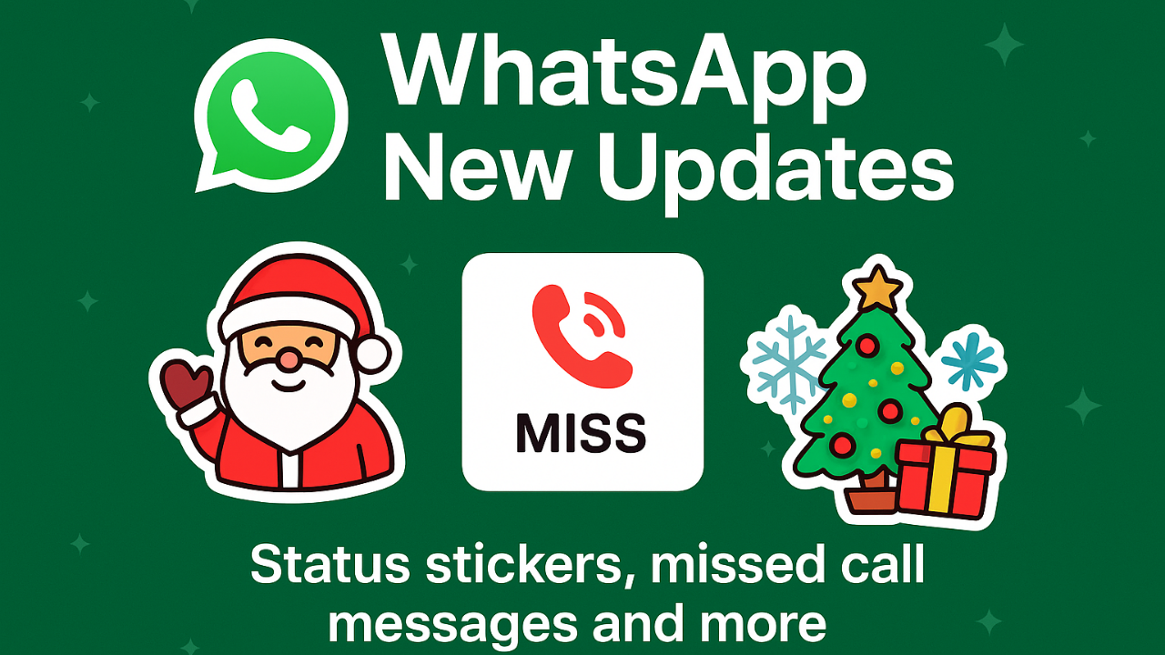 WhatsApp New Updates: Holidays के लिए नए Status Stickers, Missed Call Messages और भी बहुत कुछ